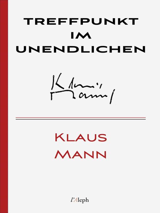 Title details for Treffpunkt im Unendlichen by Klaus Mann - Available